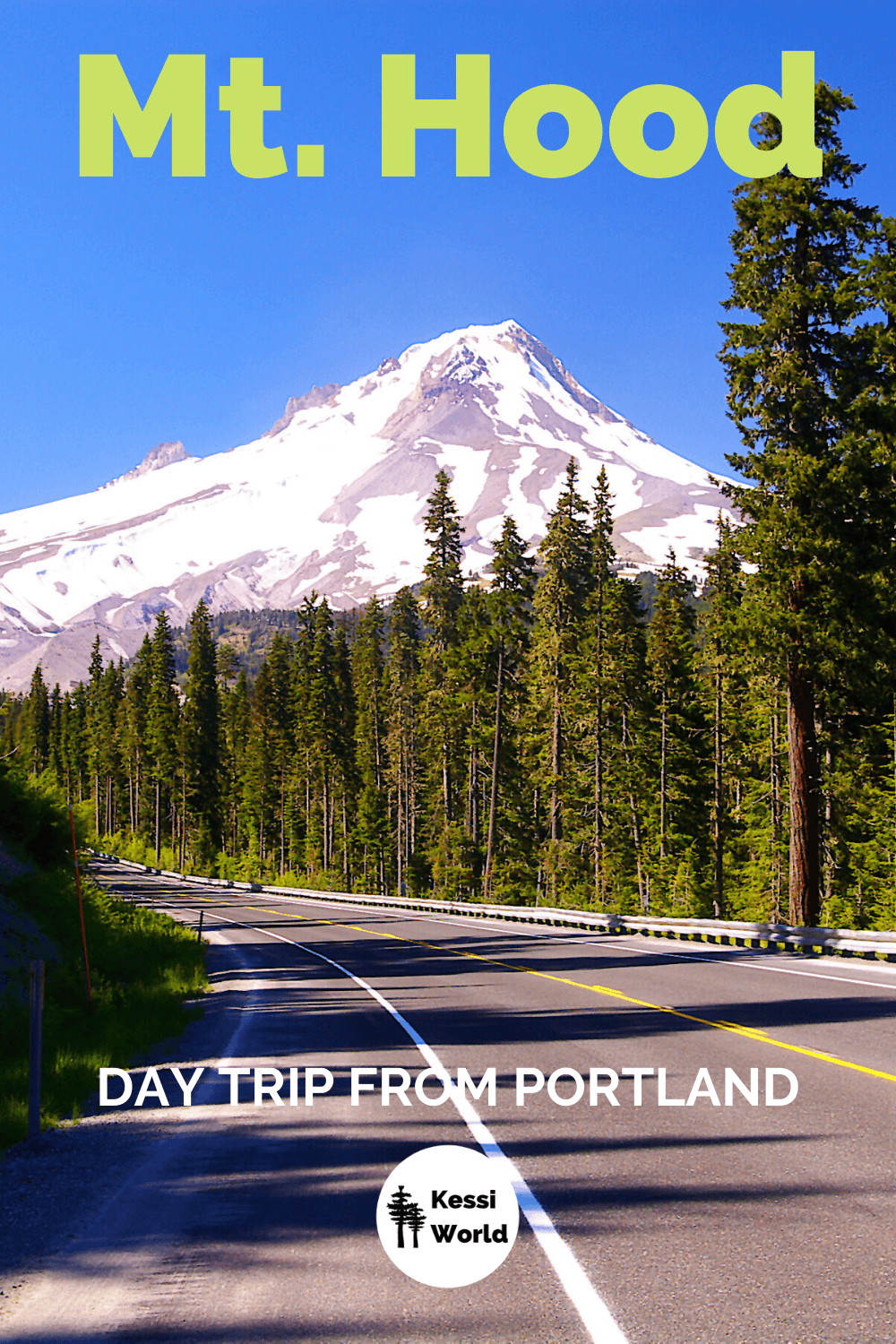 This Pinterest tile shows Mt. Hood from a highway approaching the snowy peak. The sky is bright blue and a fir tree forest borders both sides of the paved road with yellow stripe in the middle and a metal guardrail on one side.