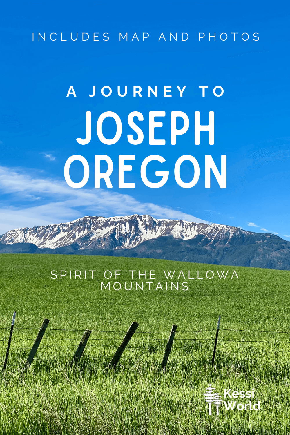 A Pinterest Pin highlighting the article about Journey to Joseph, Oregon, Spirit of the Wallowas. This shot has bright green grass with a fence running across it below the towering snow-capped mountains above.