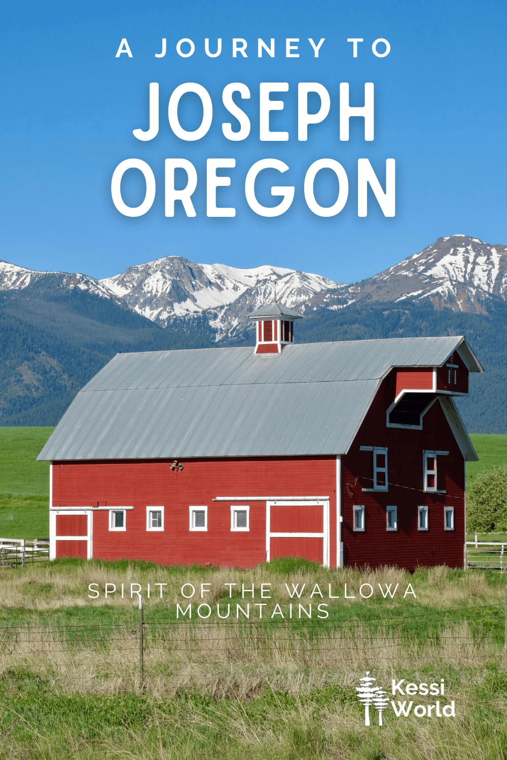 A Pinterest Pin highlighting the article about Journey to Joseph, Oregon, Spirit of the Wallowas. A red barn is prominent on the skyline below bright snow-capped mountains under blue sky.