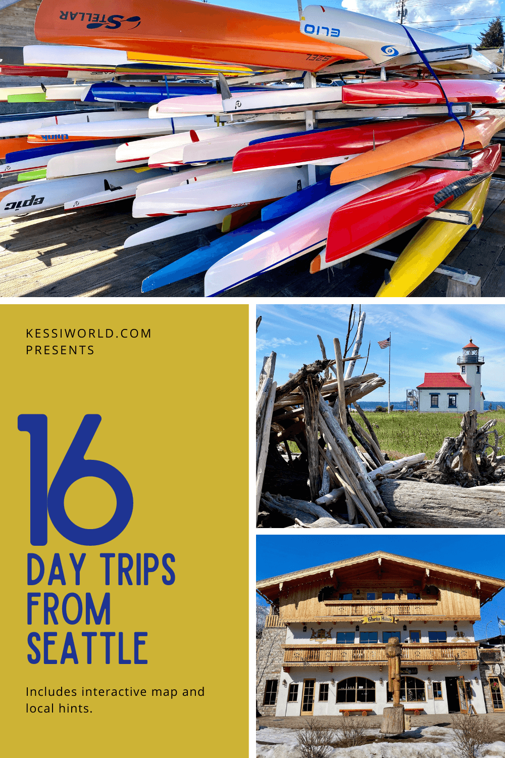 This Pinterest pin shows three photos depicting day trips from Seattle.  The largest photo is a bunch of kayaks stacked up outside a boathouse while the other two photos are a lighthouse and Germany style building in Leavenworth.