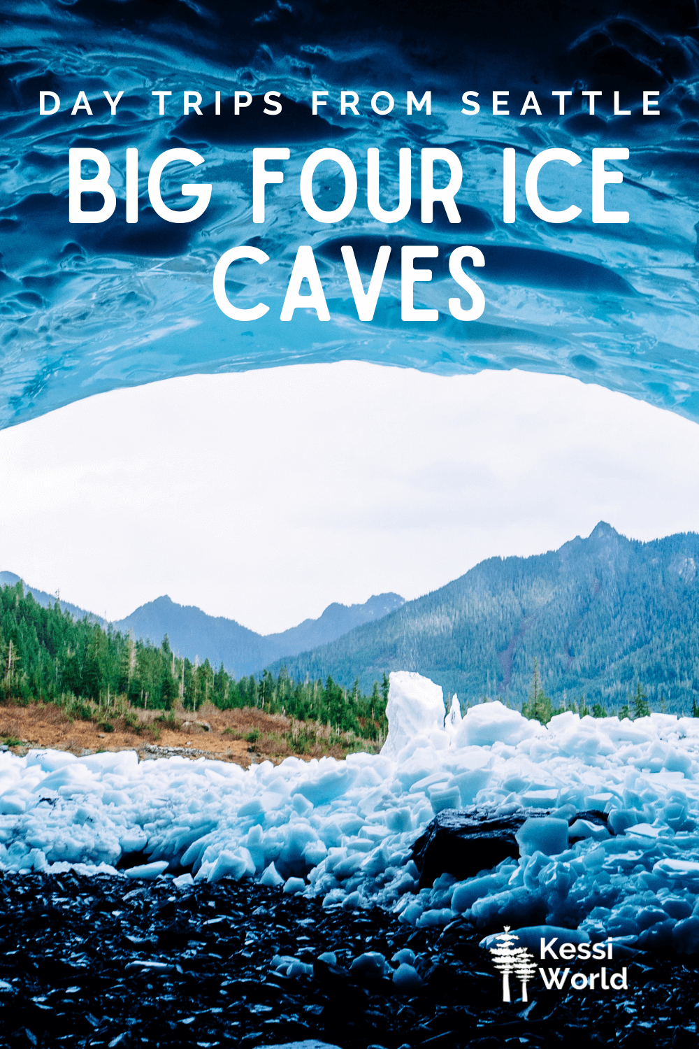 This Pinterest pin displays white letters that read "day trips from Seattle" and highlights Big Four Ice Caves. The photo shows a view looking out from the cave, which is full of ice and large black volcanic rocks. The landscape outside the cave is made up of fir trees and jagged mountains.