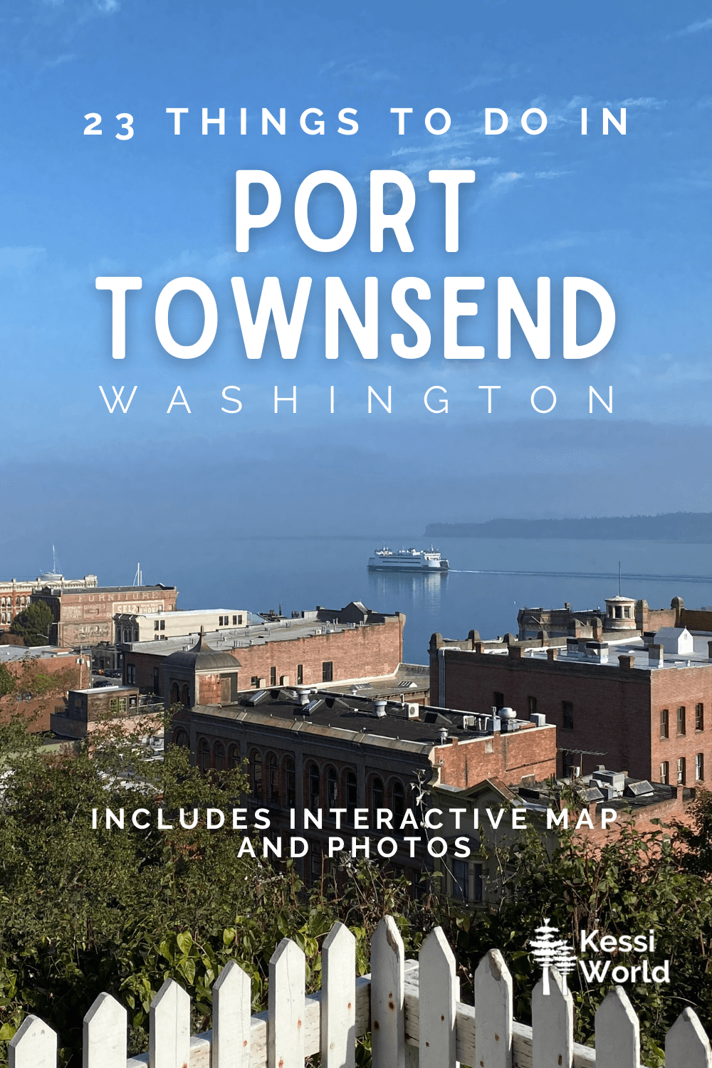 This Pinterest Pin has white lettering that says 23 things to do in Port Townsend, Washington and shows a view from atop a hill overlooking the downtown area as a ferry travels off in the distance in the Salish Sea.