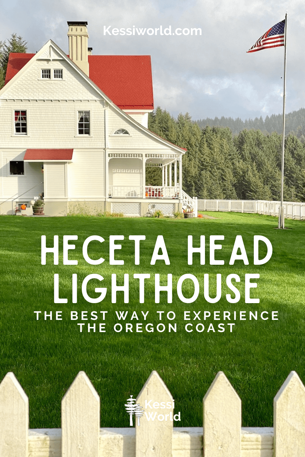 This Pinterest pin shows The Heceta Lighthouse Bed and Breakfast shines in the sunlight, along with an American flag flying in the green grass yard surrounded by a white picket fence.